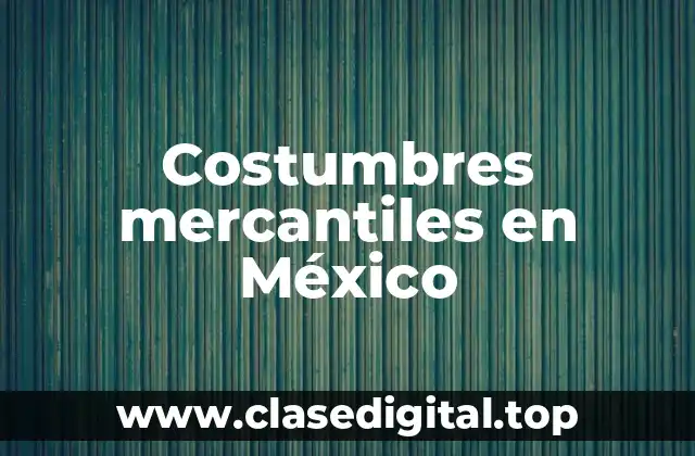 Costumbres mercantiles en México