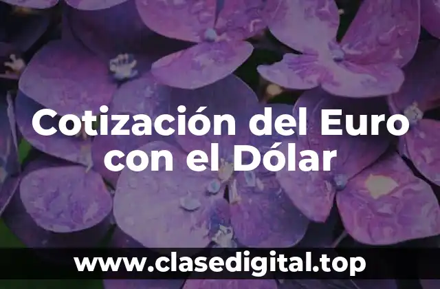 Cotización del Euro con el Dólar