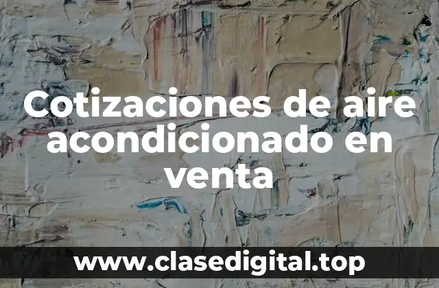Cotizaciones de aire acondicionado en venta