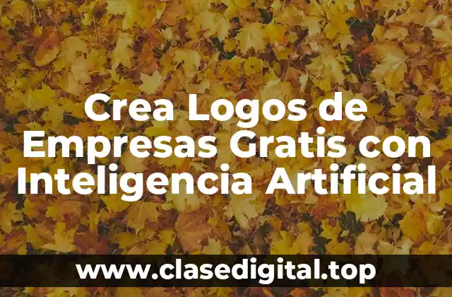 Crea Logos de Empresas Gratis con Inteligencia Artificial