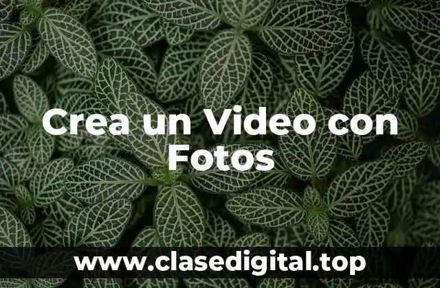 Crea un Video con Fotos