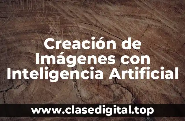 ¿Cómo Funciona la Creación de Imágenes con Inteligencia Artificial?