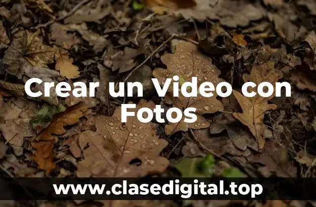 Crear un Video con Fotos