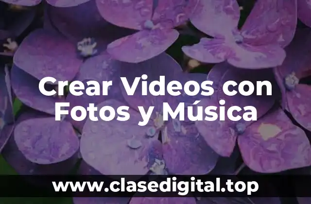 ¿Qué son las Aplicaciones para Hacer Videos con Fotos y Música?