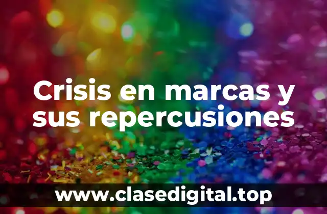 Crisis en marcas y sus repercusiones