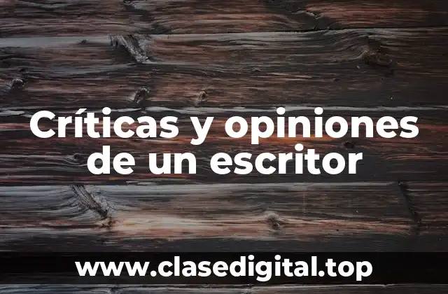 Críticas y opiniones de un escritor