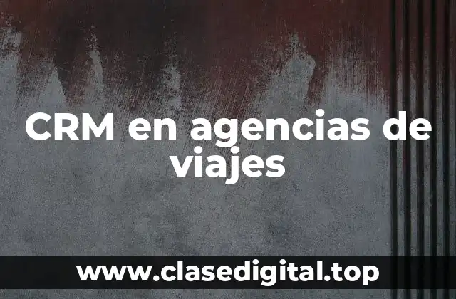 CRM en agencias de viajes