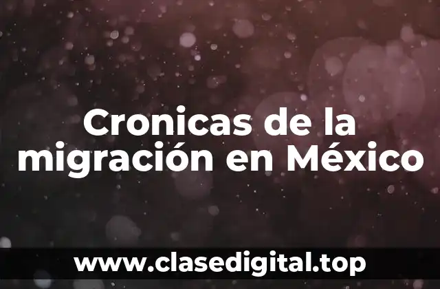 Cronicas de la migración en México