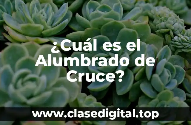 ¿Cuál es el Alumbrado de Cruce?