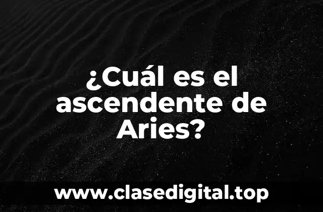 ¿Cuál es el ascendente de Aries?