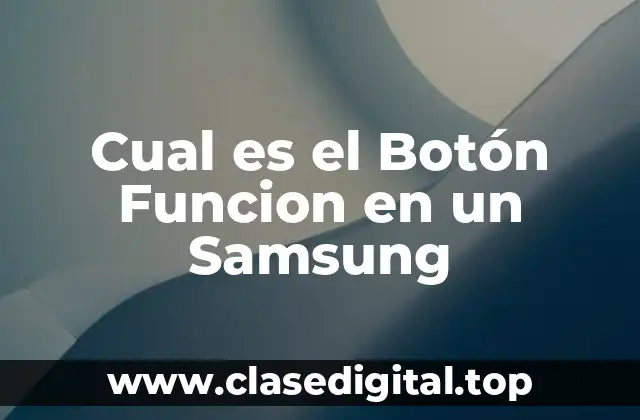 Cual es el Botón Funcion en un Samsung