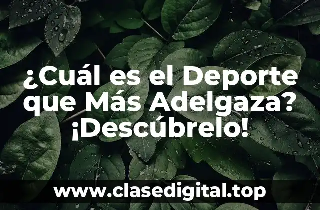 ¿Cuál es el Deporte que Más Adelgaza? ¡Descúbrelo!