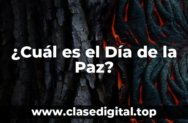 ¿Cuál es el Día de la Paz?