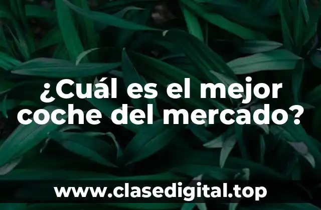 ¿Qué características debe tener el mejor coche del mercado?