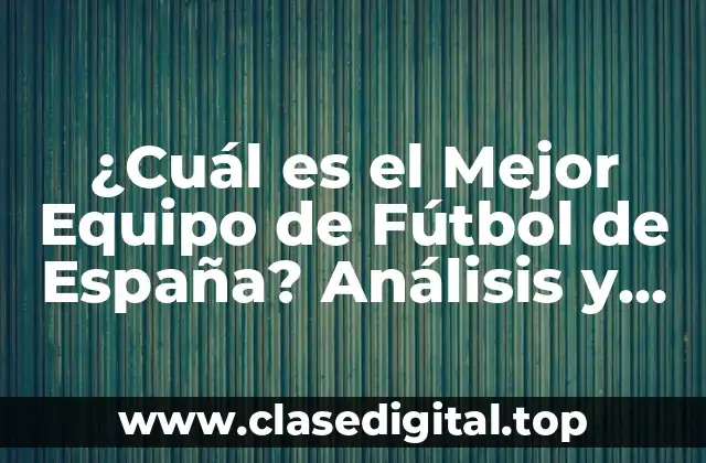 Los Equipos más Títulados de la Liga Española