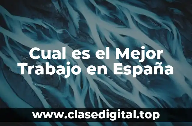 Cual es el Mejor Trabajo en España