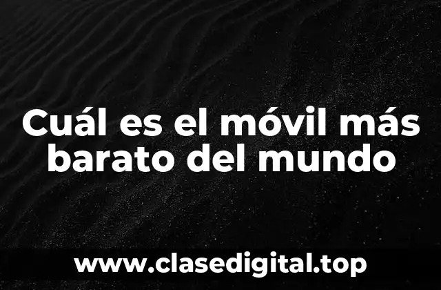 ¿Cuál es el precio promedio de un móvil en el mundo?