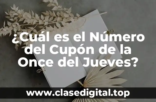 ¿Cuál es el Número del Cupón de la Once del Jueves?