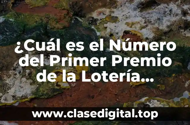¿Cuál es el Número del Primer Premio de la Lotería Nacional?