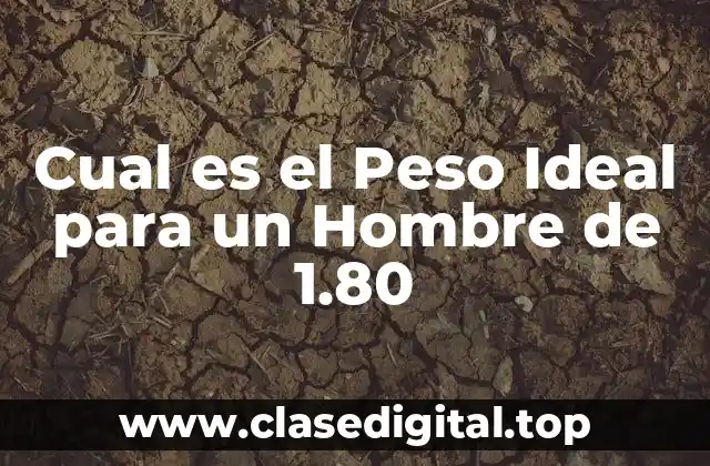 Cual es el Peso Ideal para un Hombre de 1.80