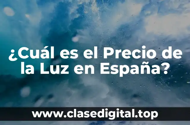 ¿Cuál es el Precio de la Luz en España?