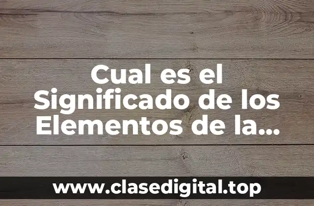 Cual es el Significado de los Elementos de la Comunicación