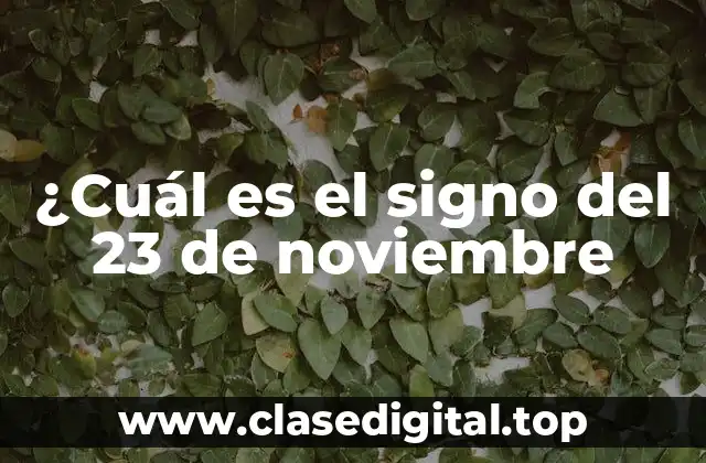 ¿Cuál es el signo del 23 de noviembre
