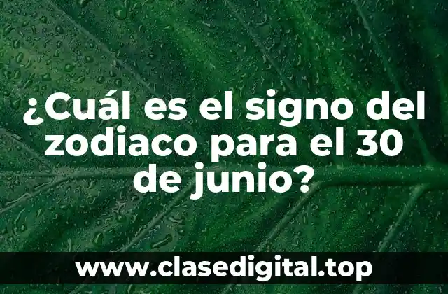 El signo del zodiaco para el 30 de junio: Cáncer
