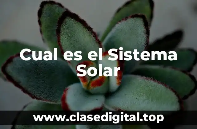 Cual es el Sistema Solar