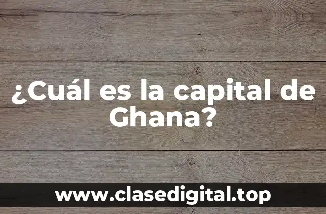 La historia detrás de la capital de Ghana