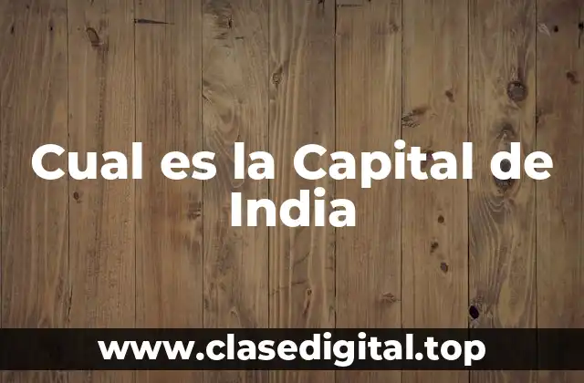 Cual es la Capital de India