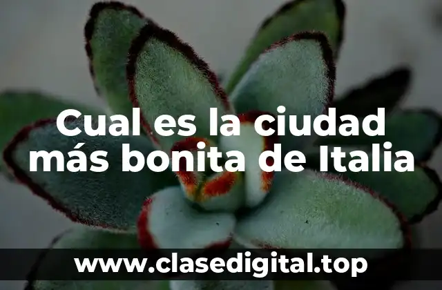 Cual es la ciudad más bonita de Italia