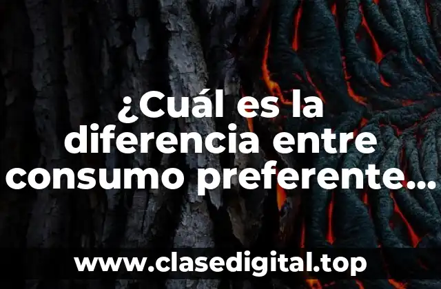 ¿Cuál es la diferencia entre consumo preferente y fecha de caducidad?