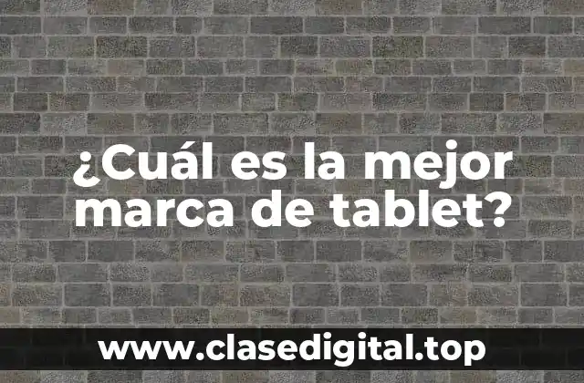 ¿Cuál es la mejor marca de tablet?