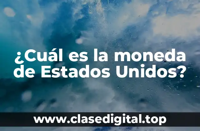 Historia de la moneda de Estados Unidos