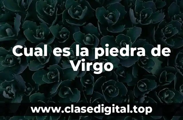 Cual es la piedra de Virgo