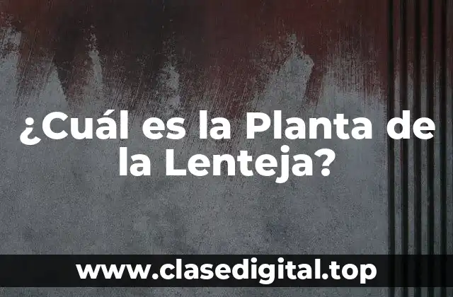 La Historia de la Planta de la Lenteja