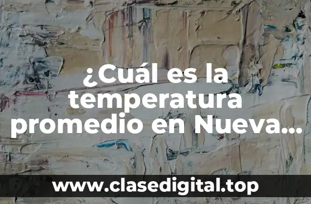 ¿Cuál es la temperatura promedio en Nueva York?
