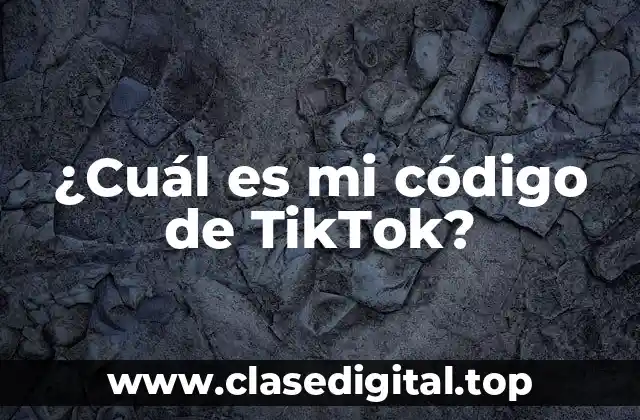 ¿Qué es un código de TikTok?