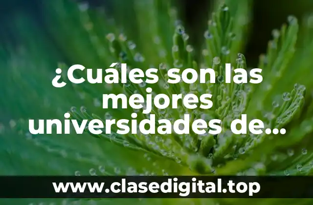 ¿Cuáles son las mejores universidades de España? (Ranking 2023)