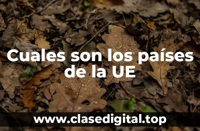 Cuales son los países de la UE