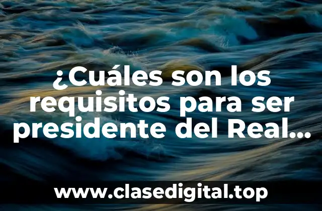 ¿Quién puede ser presidente del Real Madrid?