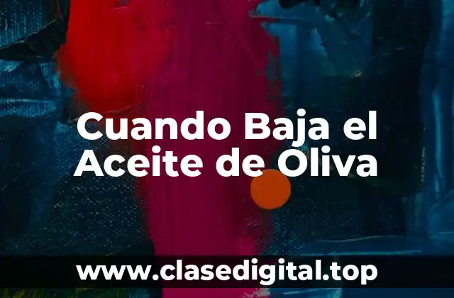 Cuando Baja el Aceite de Oliva