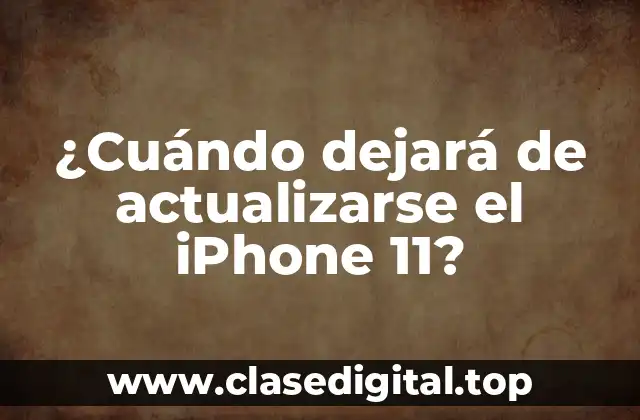 ¿Cuándo dejará de actualizarse el iPhone 11?