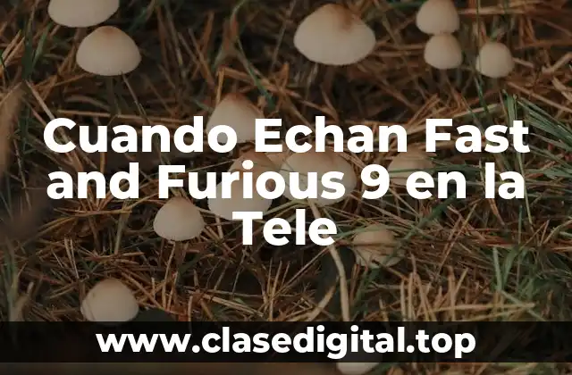 Cuando Echan Fast and Furious 9 en la Tele