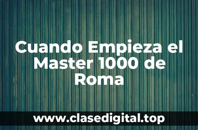Historia del Master 1000 de Roma