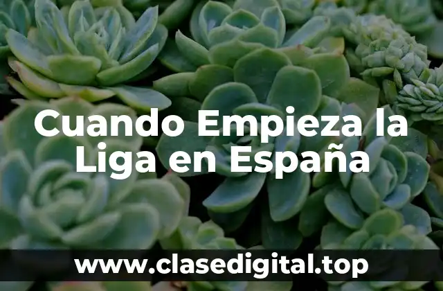 Cuando Empieza la Liga en España