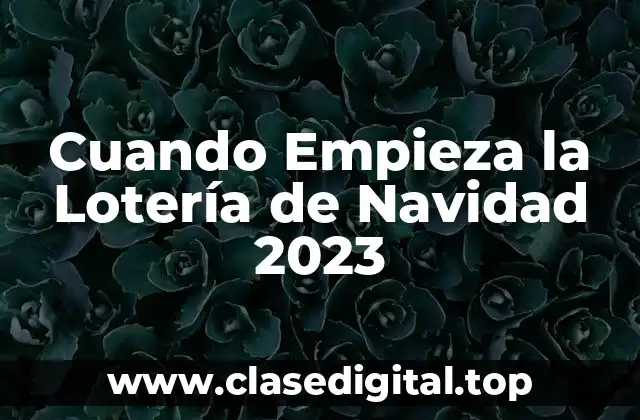 Cuando Empieza la Lotería de Navidad 2023