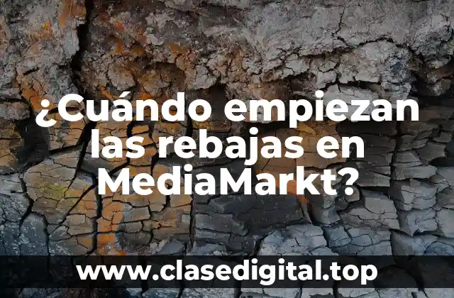 ¿Qué son las rebajas en MediaMarkt?
