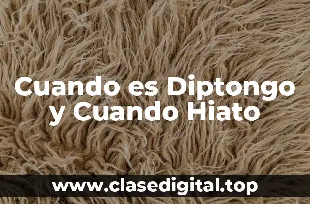 Cuando es Diptongo y Cuando Hiato
